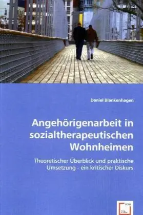 Cover: 9783639049060 | Angehörigenarbeit in sozialtherapeutischen Wohnheimen | Blankenhagen