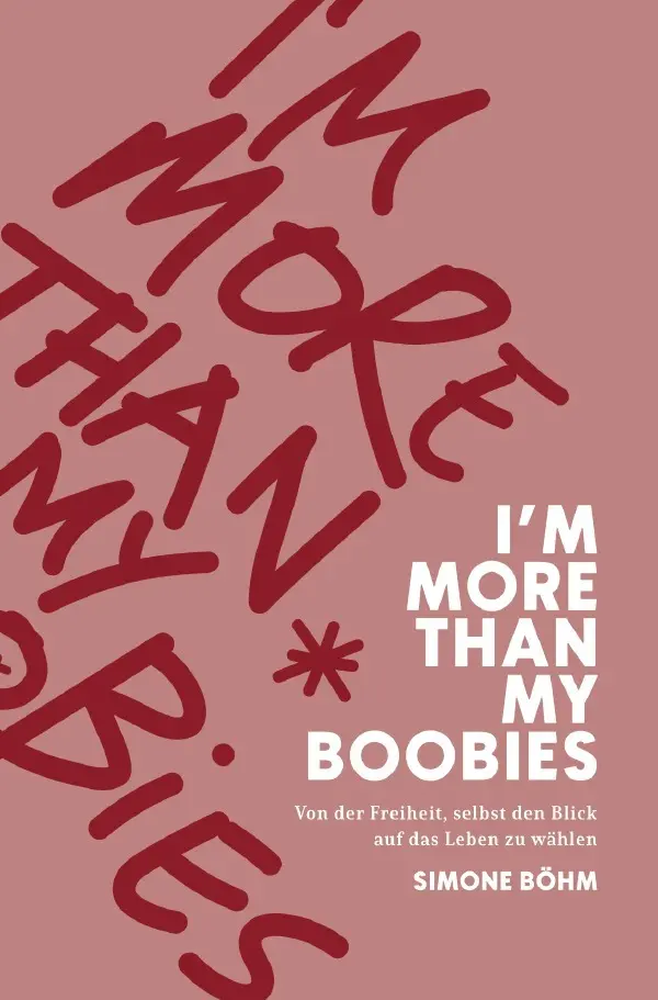 Cover: 9783756559060 | I'm more than my Boobies | Simone Böhm | Taschenbuch | 260 S. | 2022