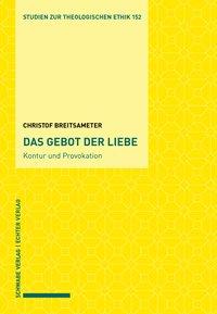 Cover: 9783796539060 | Das Gebot der Liebe - Kontur und Provokation | Christof Breitsameter