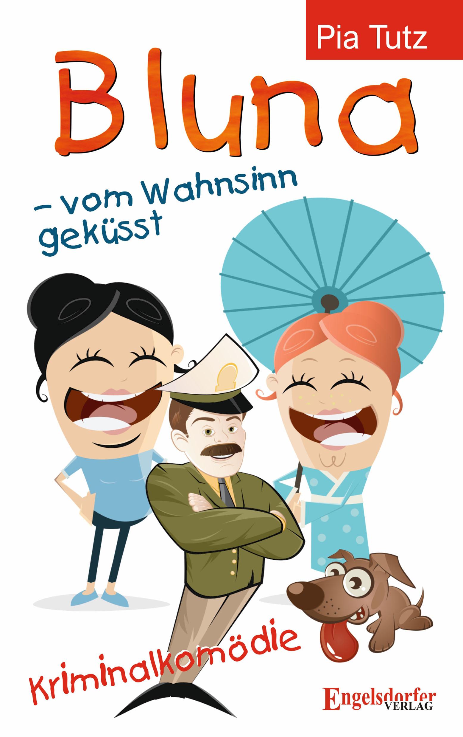Cover: 9783969409060 | Bluna - vom Wahnsinn geküsst | Kriminalkomödie | Pia Tutz | Buch