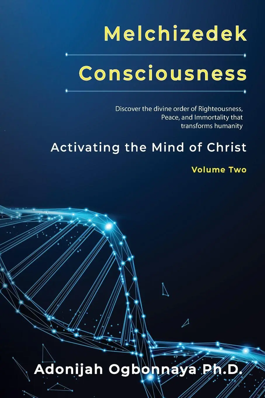 Cover: 9781964959160 | Melchizedek Consciousness | Activating the Mind of Christ | Ogbonnaya