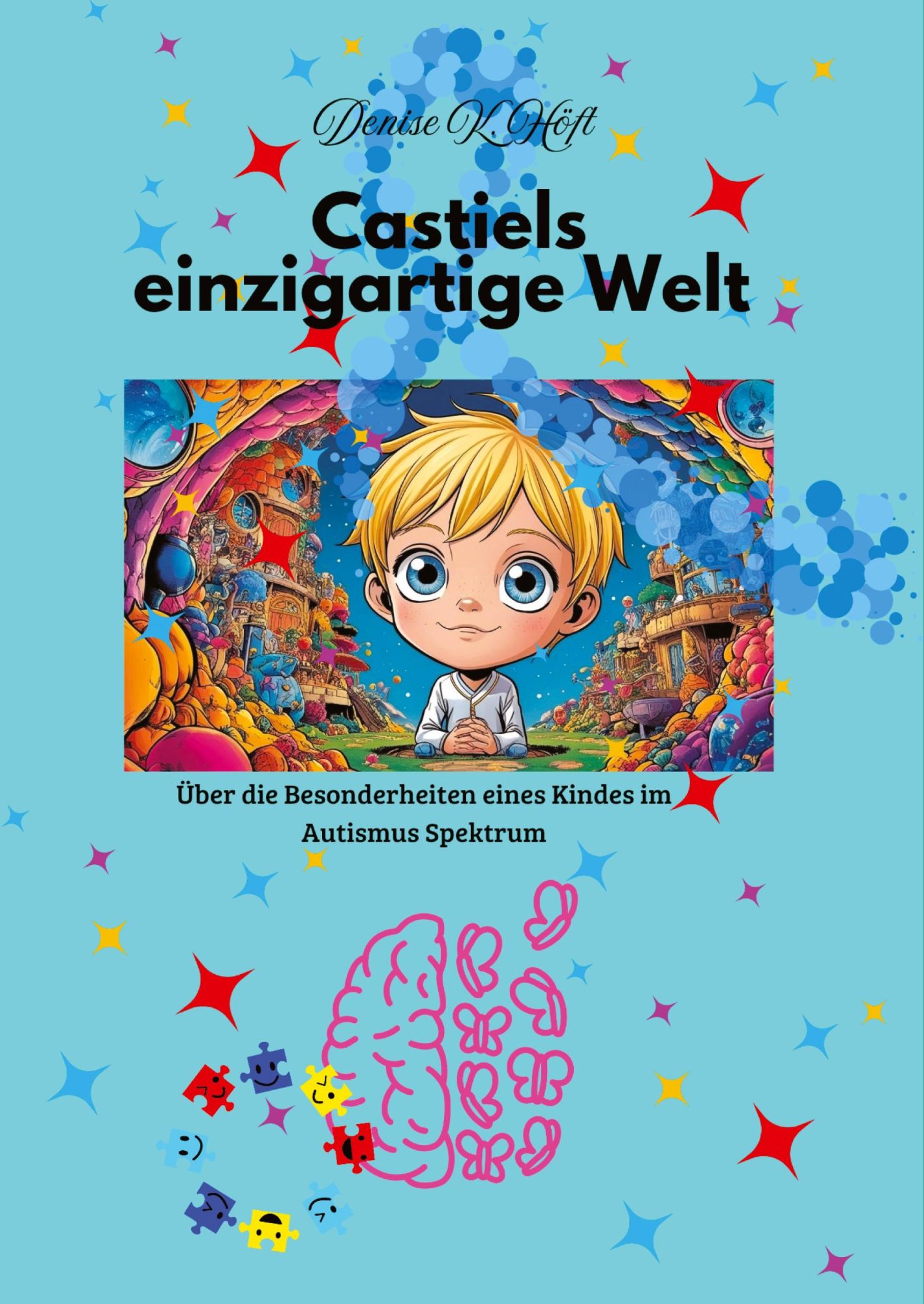 Cover: 9783384519160 | Castiel's einzigartige Welt | Denise K. Höft | Buch | 52 S. | Deutsch
