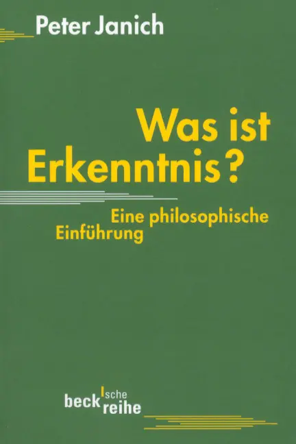 Cover: 9783406459160 | Was ist Erkenntnis? | Eine philosophische Einführung | Peter Janich