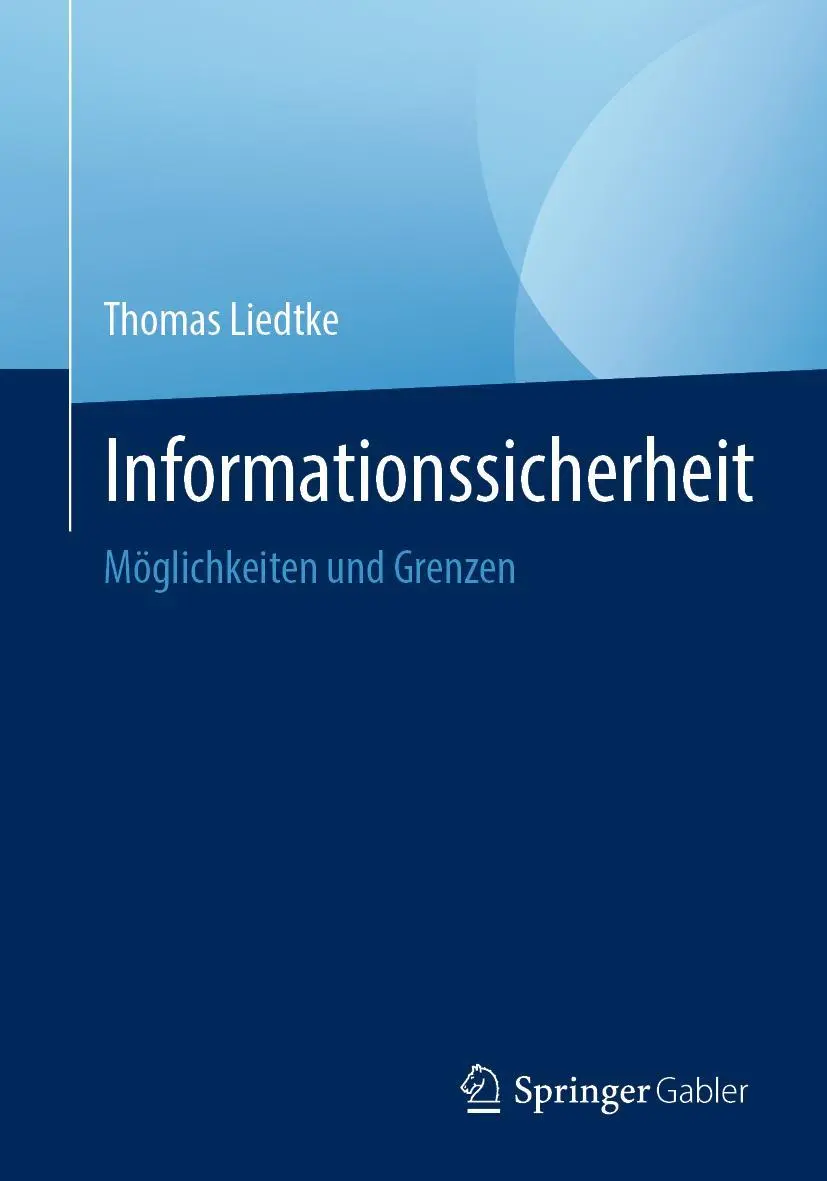 Cover: 9783662639160 | Informationssicherheit | Möglichkeiten und Grenzen | Thomas Liedtke