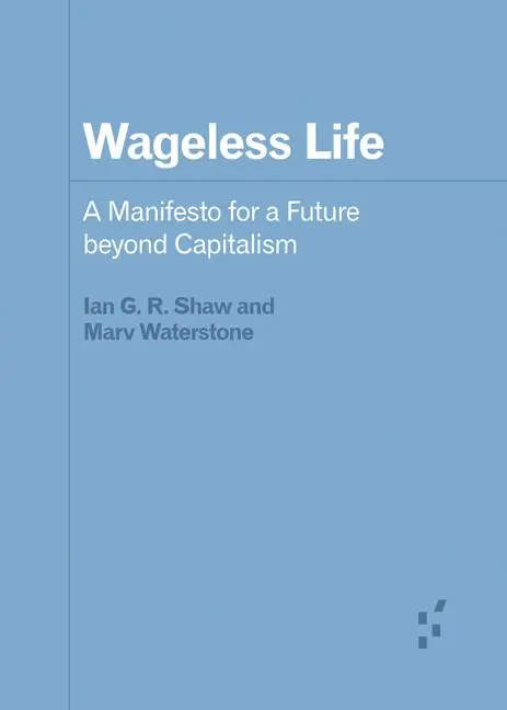 Cover: 9781517909260 | Wageless Life | A Manifesto for a Future beyond Capitalism | Buch