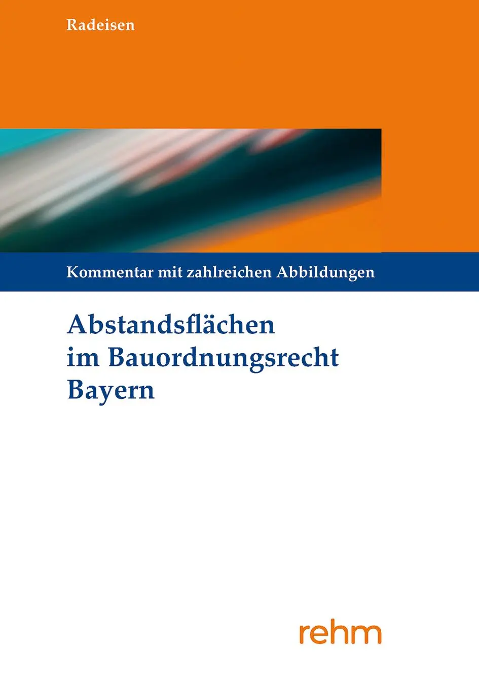 Radeisen Marita Abstandsflächen im Bauordnungsrecht Bayern