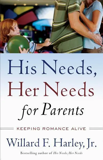 Cover: 9780800759360 | His Needs, Her Needs for Parents | Keeping Romance Alive | Harley