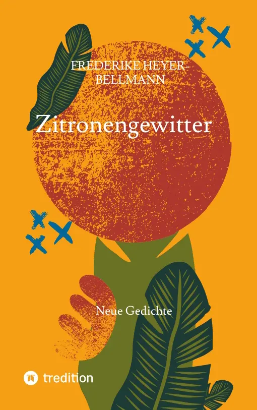 Cover: 9783347589360 | Zitronengewitter | Neue Gedichte | Frederike Heyer-Bellmann | Buch