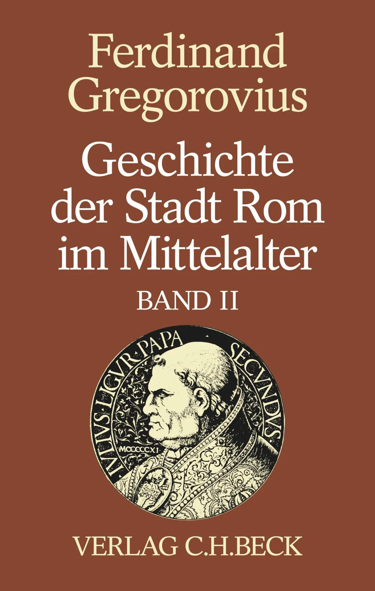 Geschichte der Stadt Rom im Mittelalter Band 2: Siebentes bis zwölftes Buch: Vom V. bis zum XVI. Jahrhundert