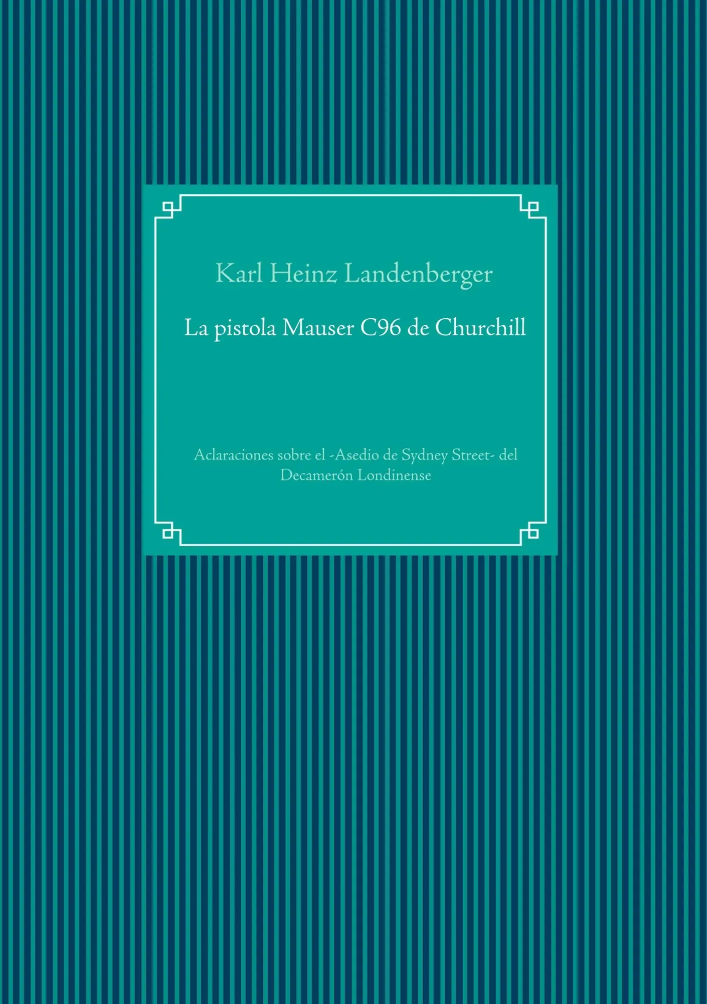Cover: 9783746009360 | La pistola Mauser C96 de Churchill | Karl Heinz Landenberger | Buch