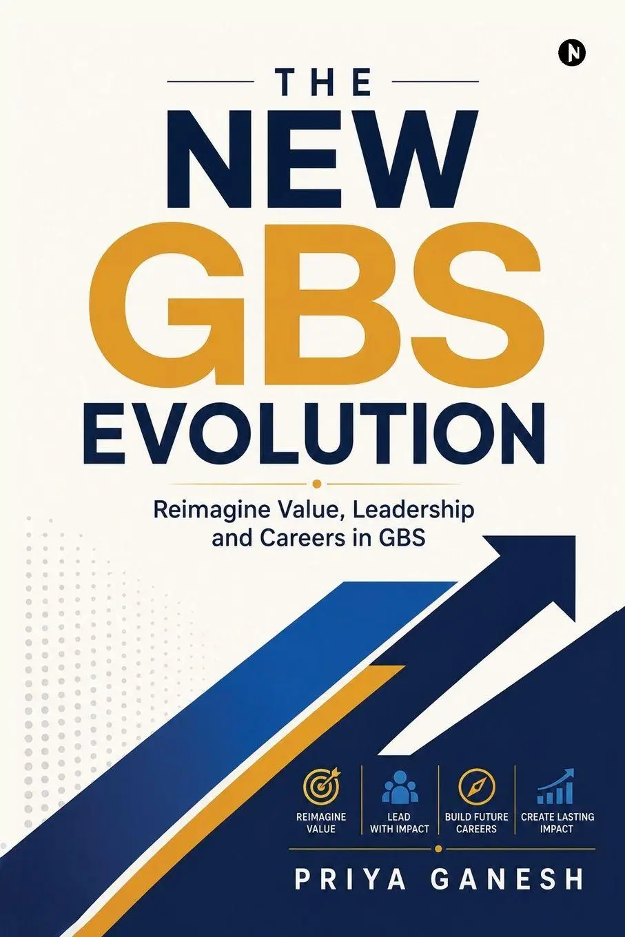 Cover: 9798904519360 | The New GBS Evolution | Reimagine Value, Leadership and Careers in GBS