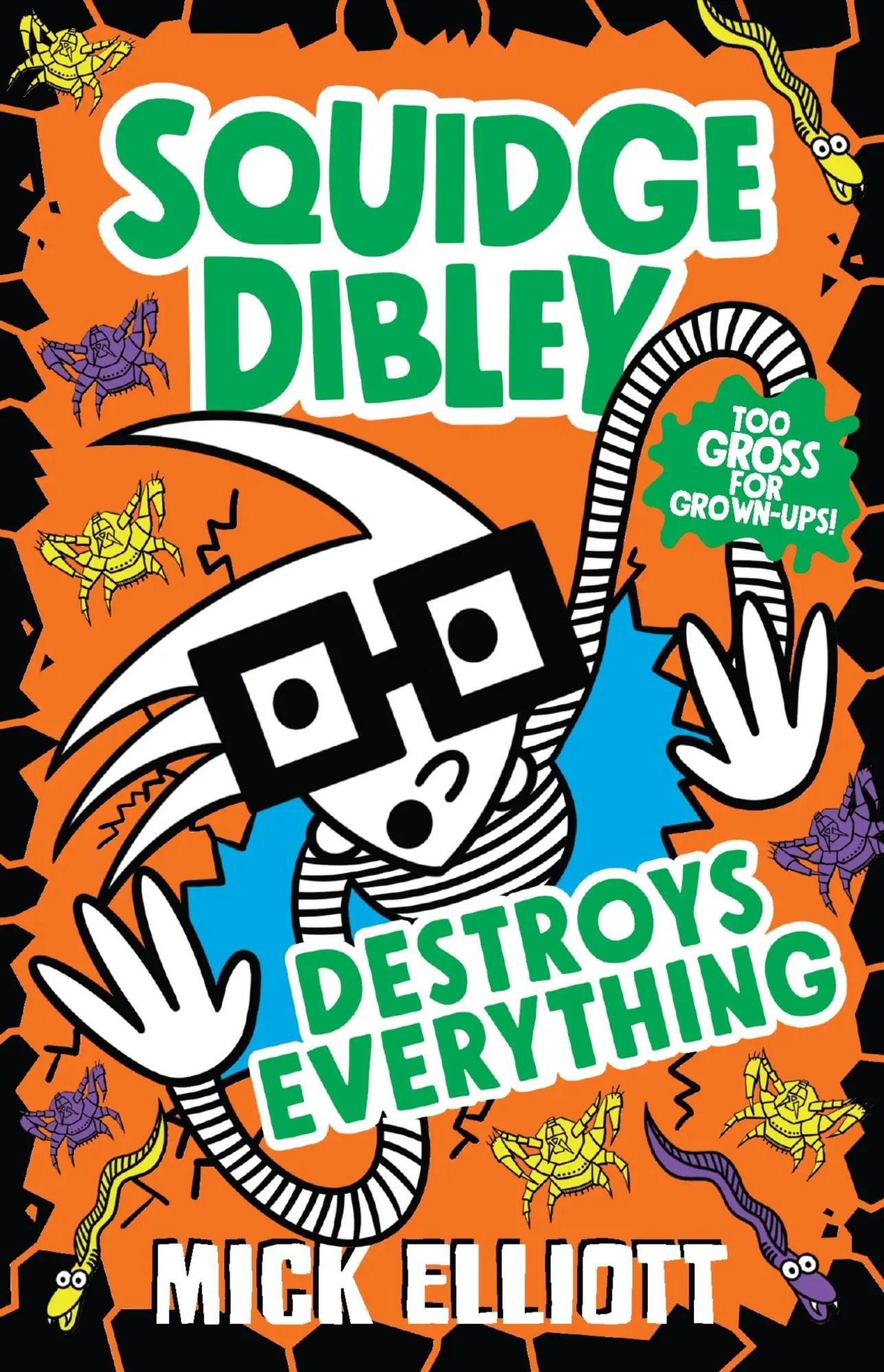 Cover: 9780734419460 | Squidge Dibley Destroys Everything | Mick Elliott | Taschenbuch | 2022