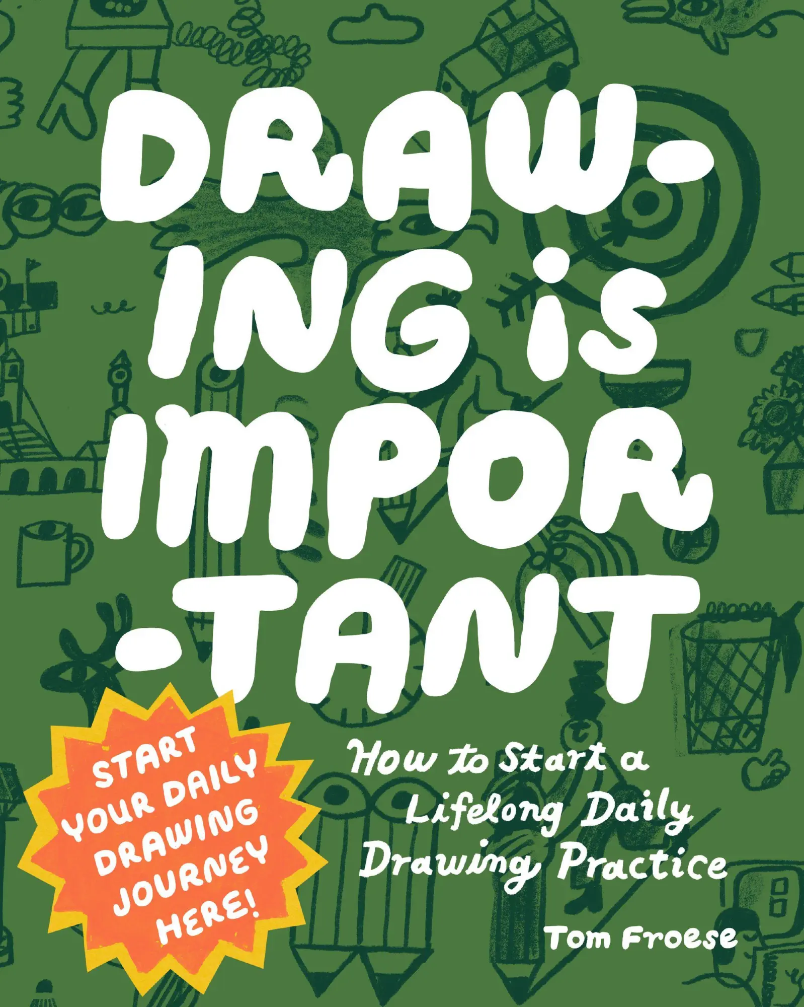 Cover: 9780760399460 | Drawing Is Important | Tom Froese | Taschenbuch | Rockport Publishers