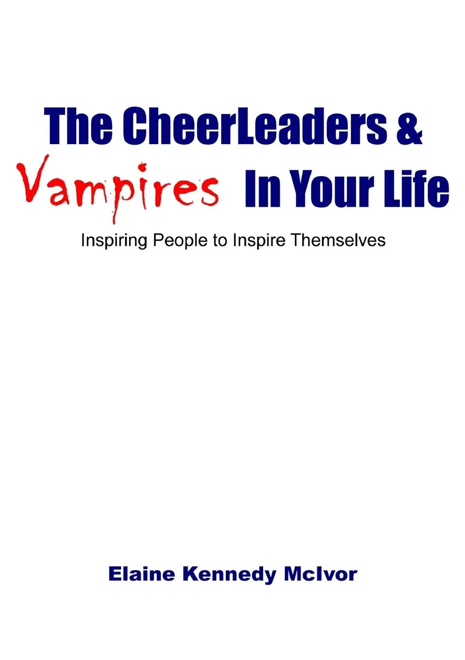 Cover: 9781445239460 | The CheerLeaders and Vampires In Your Life | Elaine Kennedy McIvor