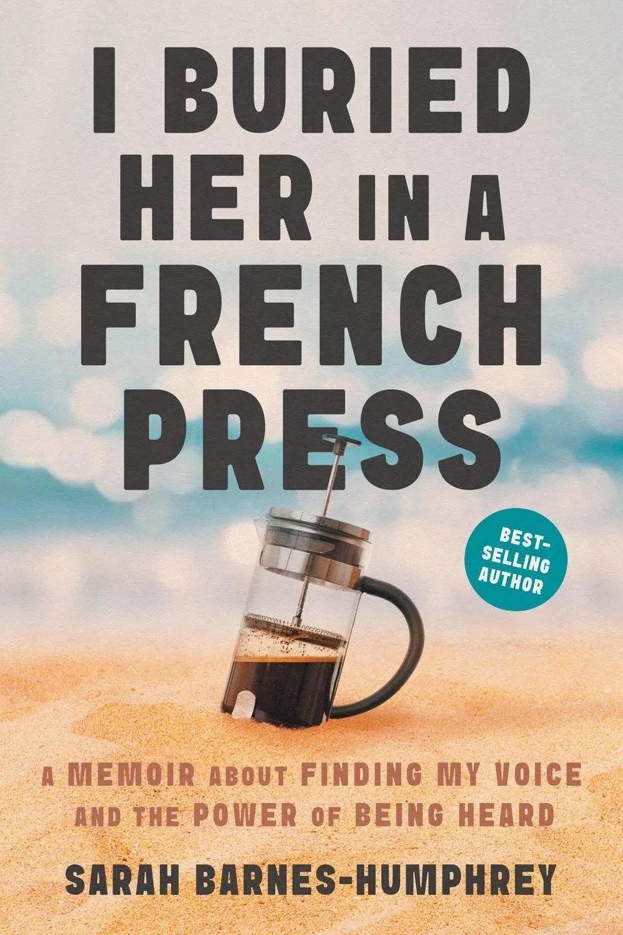 Cover: 9781544549460 | I Buried Her in a French Press | Sarah Barnes-Humphrey | Taschenbuch