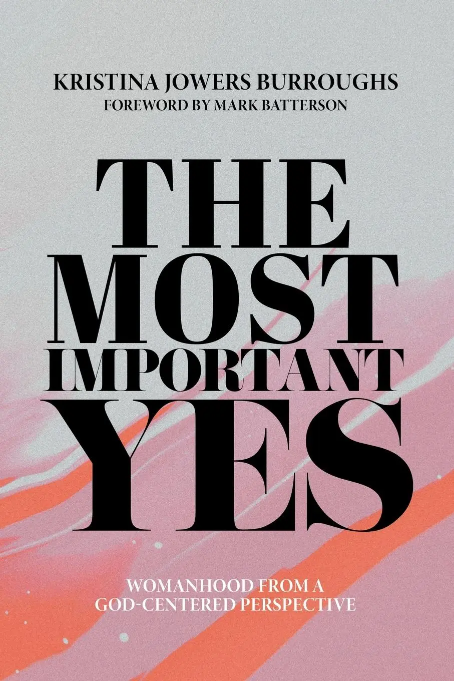 Cover: 9781973699460 | The Most Important Yes | Womanhood from a God-Centered Perspective