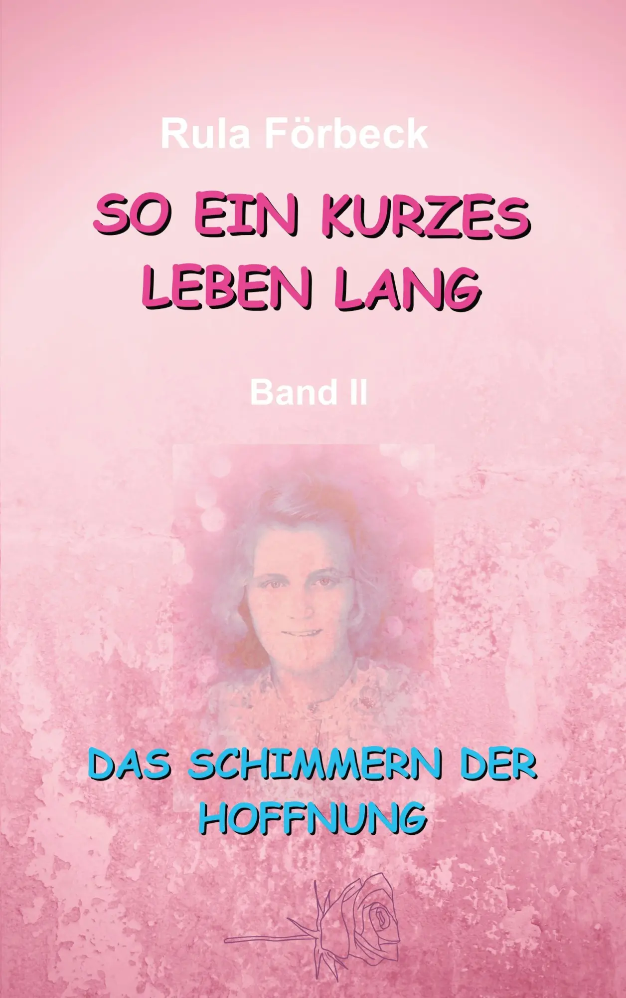 Cover: 9783740749460 | So ein kurzes Leben lang | Das Schimmern der Hoffnung | Rula Förbeck