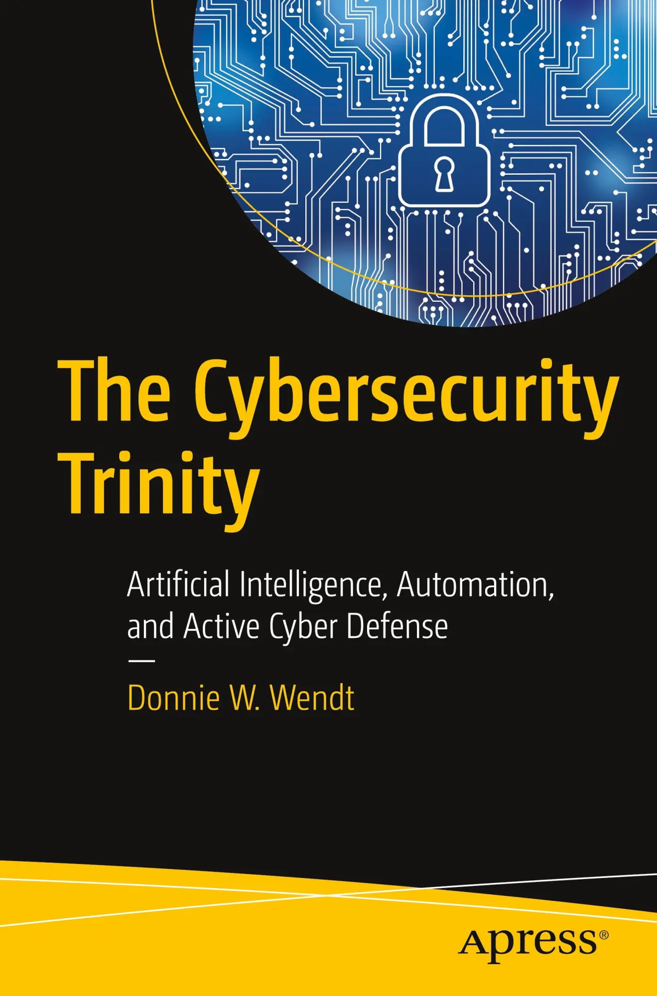 Cover: 9798868809460 | The Cybersecurity Trinity | Donnie W. Wendt | Taschenbuch | xxvi