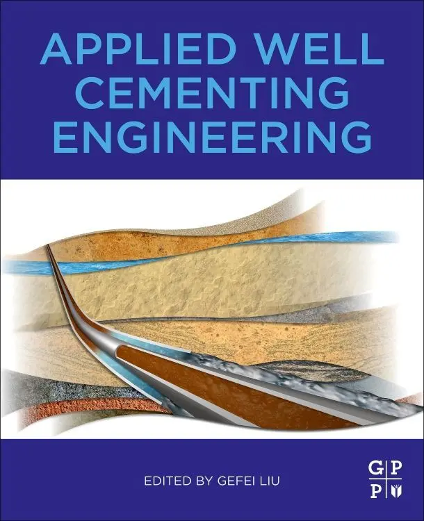 Cover: 9780128219560 | Applied Well Cementing Engineering | Gefei Liu | Taschenbuch | 2021