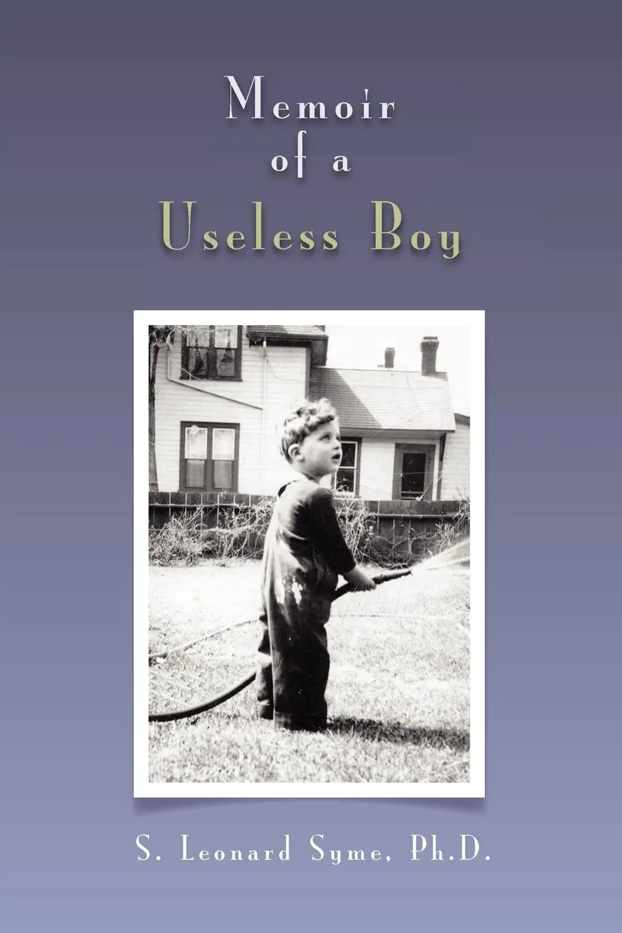 Cover: 9781465339560 | Memoir of a Useless Boy | S. Leonard Syme | Taschenbuch | Englisch