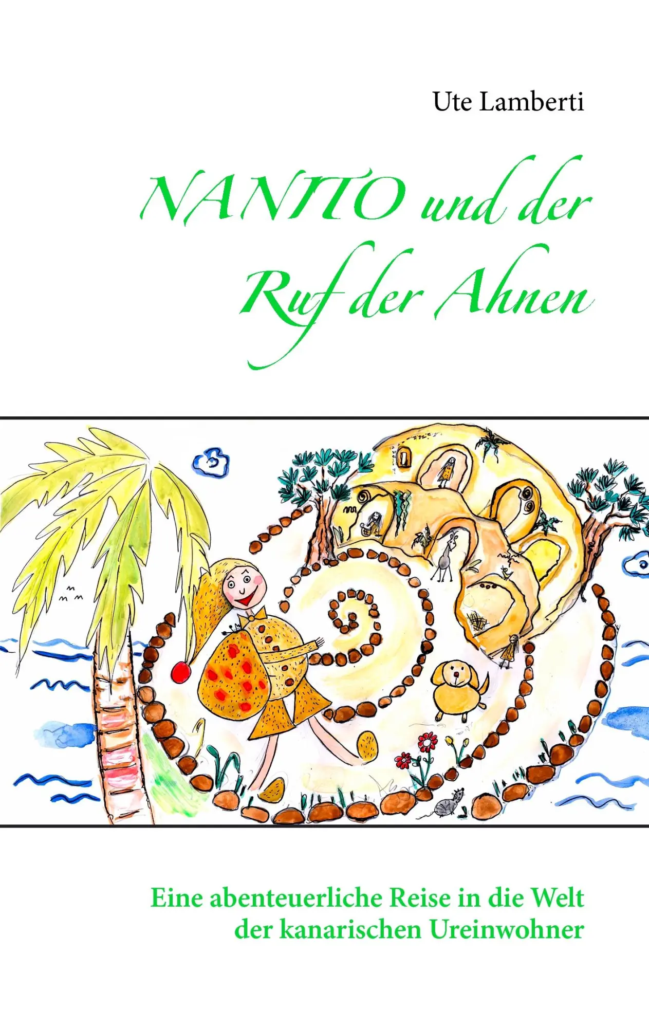Cover: 9783735719560 | Nanito und der Ruf der Ahnen | Ute Lamberti | Taschenbuch | 120 S.