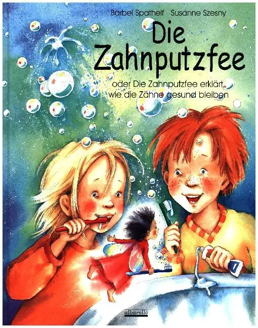 Cover: 9783930299560 | Die Zahnputzfee | Bärbel Spathelf (u. a.) | Buch | 32 S. | Deutsch