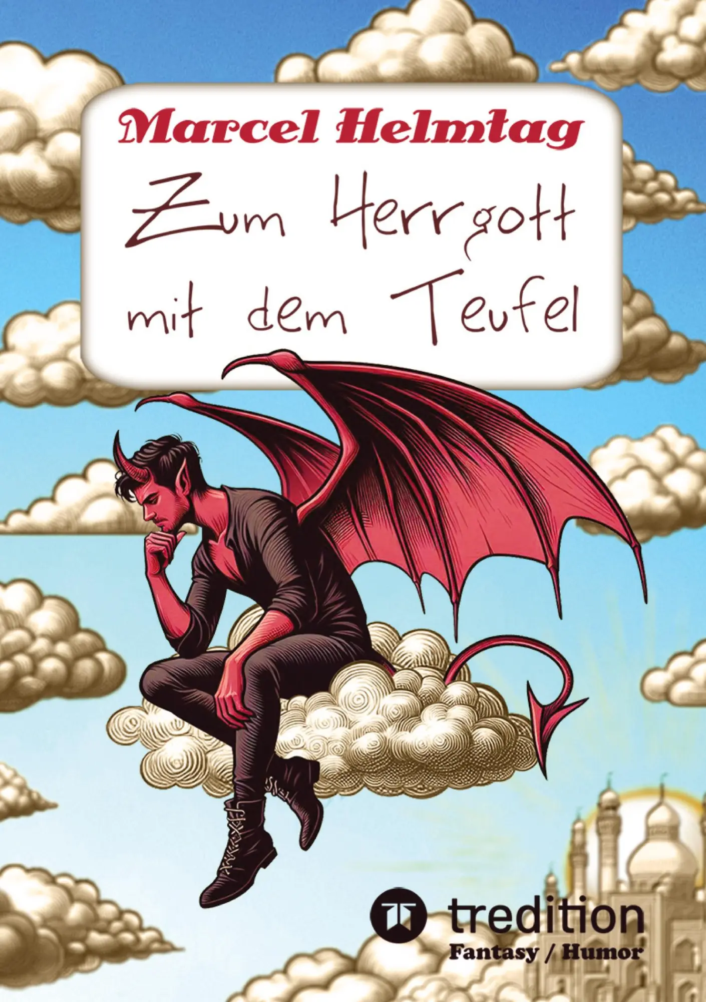 Cover: 9783384569660 | Zum Herrgott mit dem Teufel (Softcover) | Marcel Helmtag | Taschenbuch