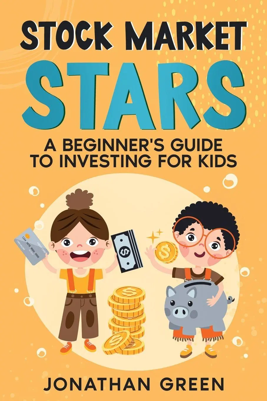 Cover: 9781456649760 | Stock Market Stars | A Beginner's Guide to Investing for Kids | Green