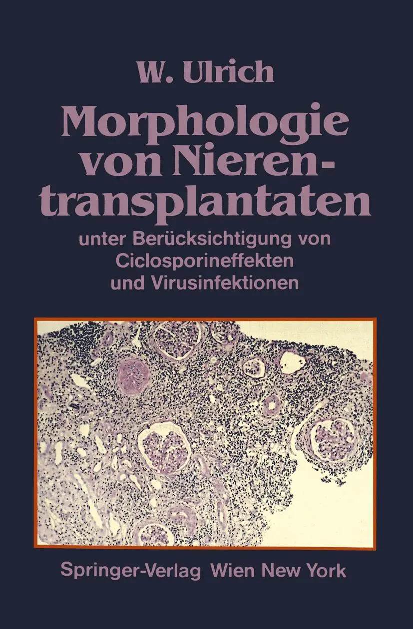 Morphologie von Nierentransplantaten: Unter Berücksichtigung Von Ciclosporineffekten Und Virusinfektionen