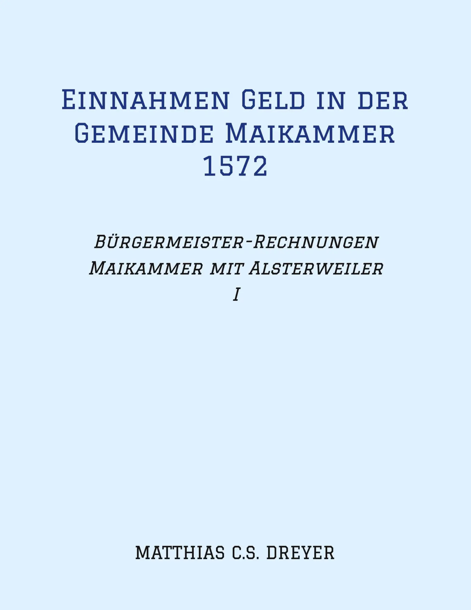 Cover: 9783384309860 | Einnahmen Geld in der Gemeinde Maikammer 1572 | Matthias C. S. Dreyer