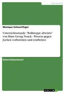 Cover: 9783640409860 | Unterrichtsstunde: "Rolltreppe abwärts" von Hans Georg Noack -...
