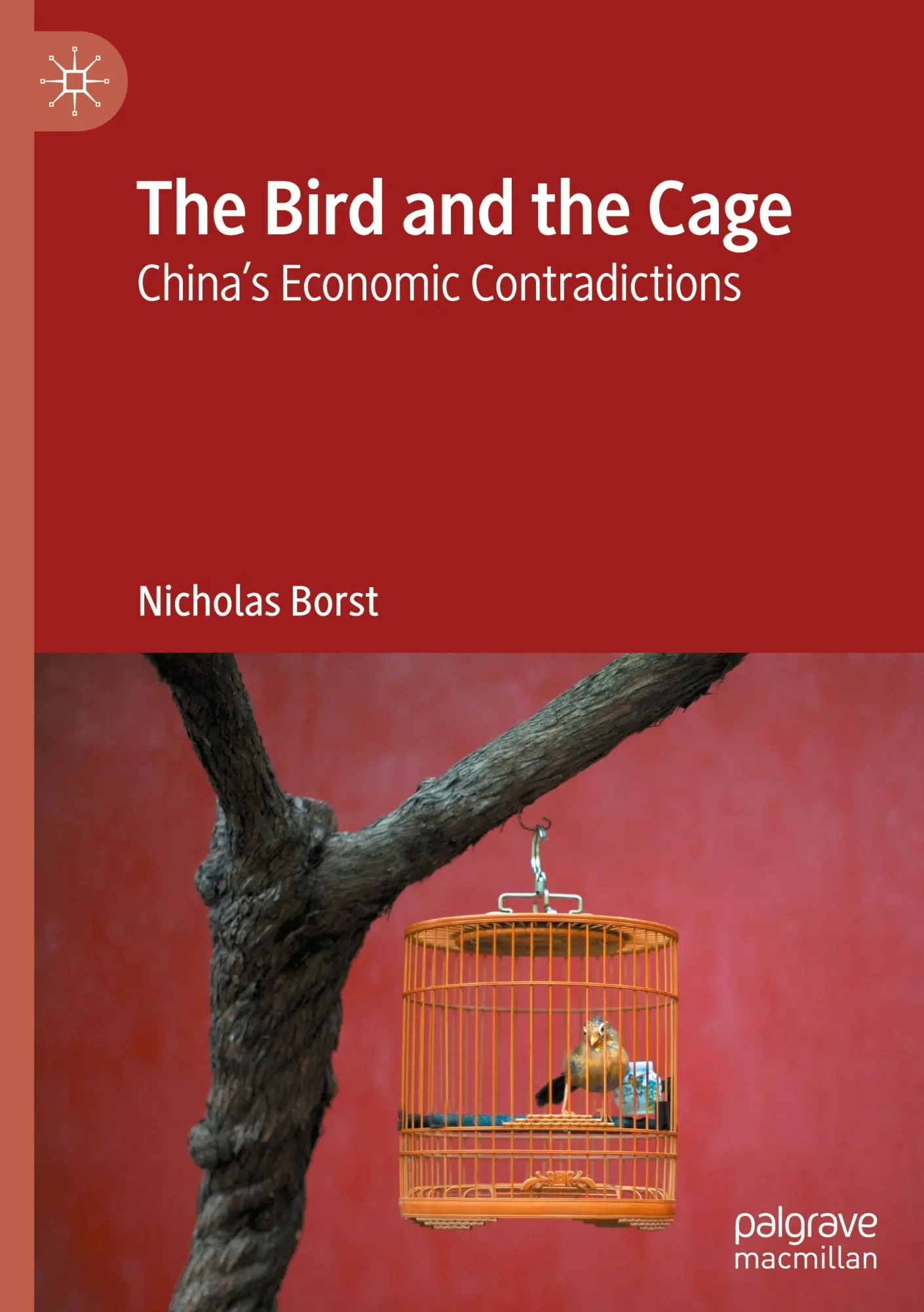 Cover: 9789819639960 | The Bird and the Cage | China's Economic Contradictions | Borst | Buch