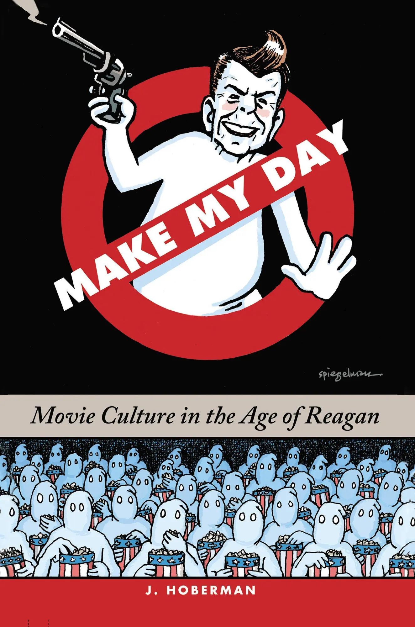 Cover: 9781595580061 | Make My Day | Movie Culture in the Age of Reagan | J. Hoberman | Buch Cover: 9781595580061 | Make My Day | Movie Culture in the Age of Reagan | J. Hoberman | Buch