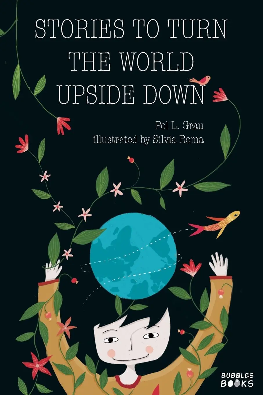 Cover: 9781915270061 | Stories To Turn The World Upside Down. | Pol L. Grau | Taschenbuch