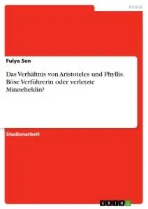 Cover: 9783346340061 | Das Verhältnis von Aristoteles und Phyllis. Böse Verführerin oder...