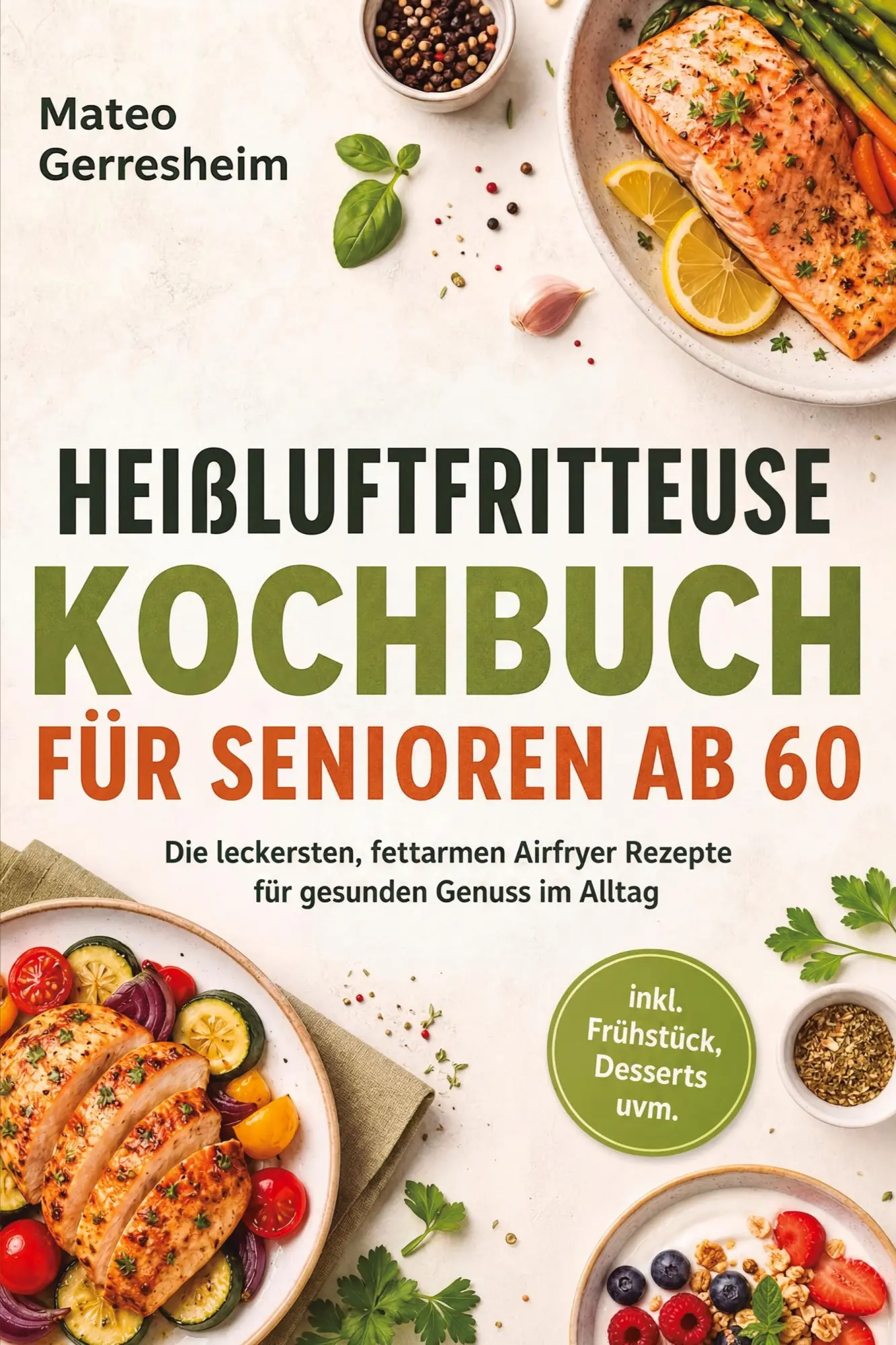 Cover: 9783694380061 | Heißluftfritteuse Kochbuch für Senioren ab 60: Die leckersten,...