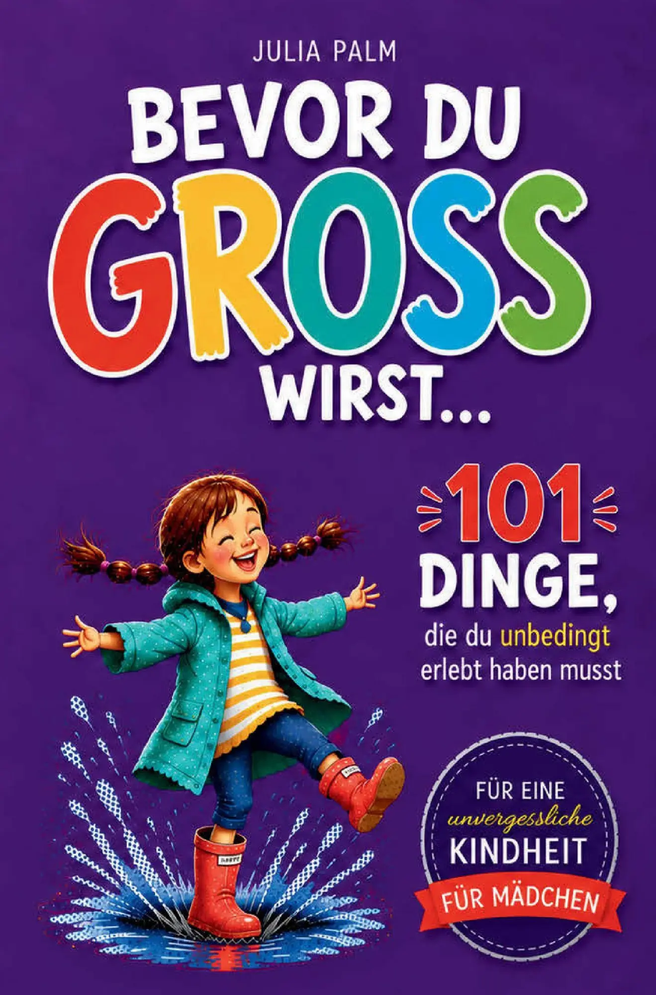 Cover: 9783912790061 | Bevor du groß wirst... 101 Dinge, die du unbedingt erlebt haben...