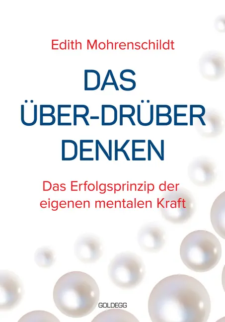 Cover: 9783990600061 | Das Über-Drüber Denken | Das Erfolgsprinzip der eigenen mentalen Kraft