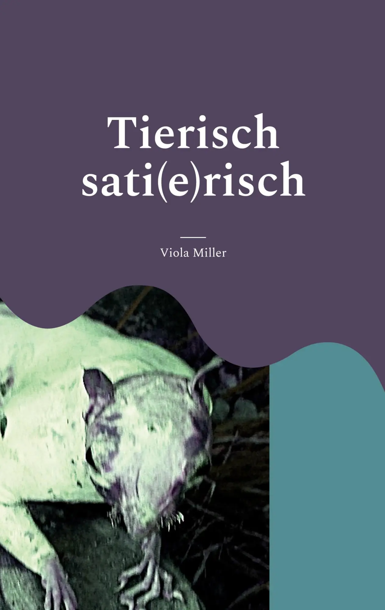 Cover: 9783757800161 | Tierisch sati(e)risch | Viola Miller | Taschenbuch | 178 S. | Deutsch