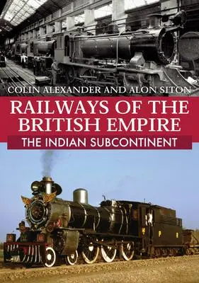 Cover: 9781445690261 | Railways of the British Empire: The Indian Subcontinent | Taschenbuch