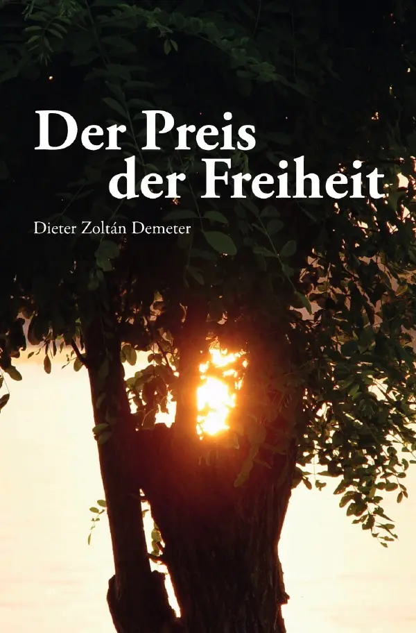 Cover: 9783565590261 | Der Preis der Freiheit | DE | Dieter Zoltán Demeter | Taschenbuch
