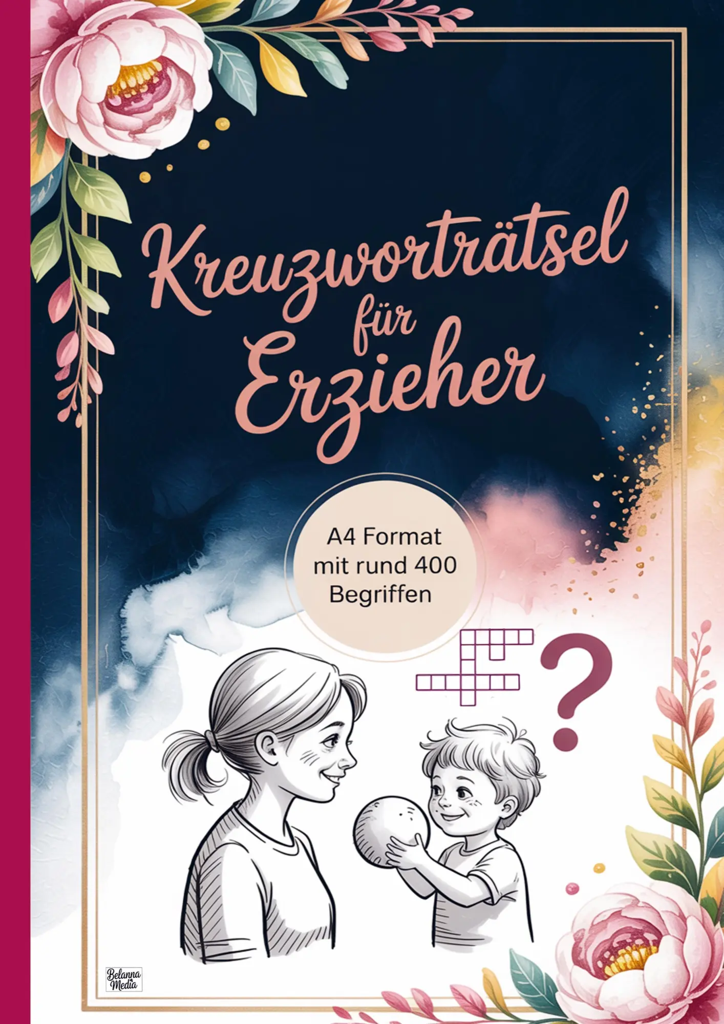 Cover: 9783693440261 | Kreuzworträtsel für Erzieher | Belanna Media | Taschenbuch | 52 S.