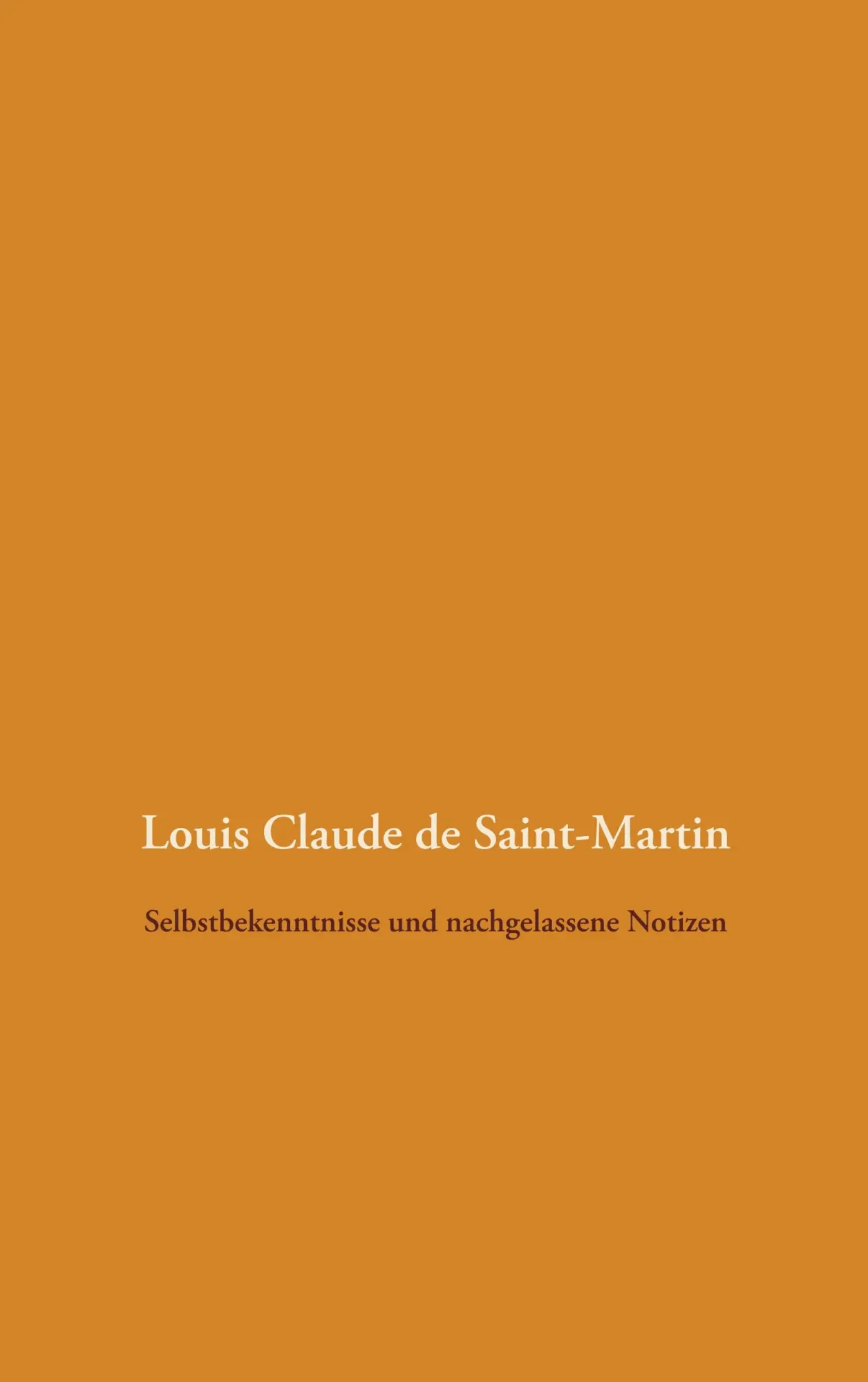 Cover: 9783751920261 | Selbstbekenntnisse und nachgelassene Notizen | Saint-Martin | Buch