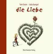 Cover: 9783779500261 | Die Liebe | Tom Grote | Buch | Deutsch | 2005 | Peter Hammer Verlag