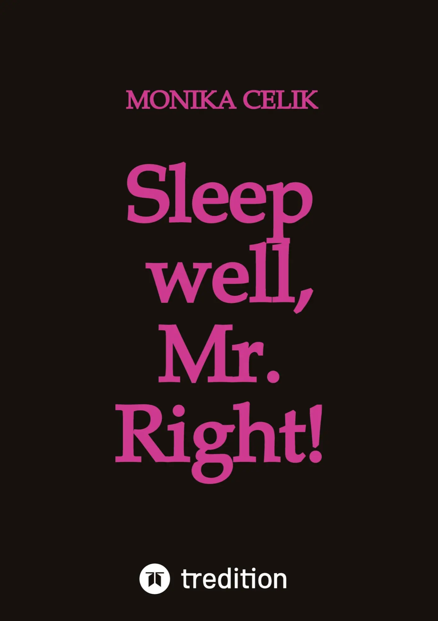 Cover: 9783567010361 | Sleep well, Mr. Right! | Monika Celik | Taschenbuch | 152 S. | Deutsch