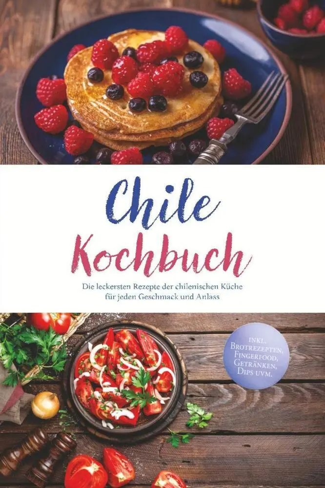 Cover: 9783757640361 | Chile Kochbuch: Die leckersten Rezepte der chilenischen Küche für...