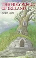 Cover: 9780861400461 | Holy Wells of Ireland | Patrick Logan | Taschenbuch | Englisch | 1981
