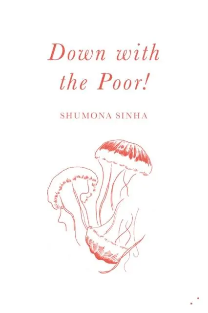 Cover: 9781838490461 | Down with the Poor! | Shumona Sinha | Taschenbuch | Englisch | 2022
