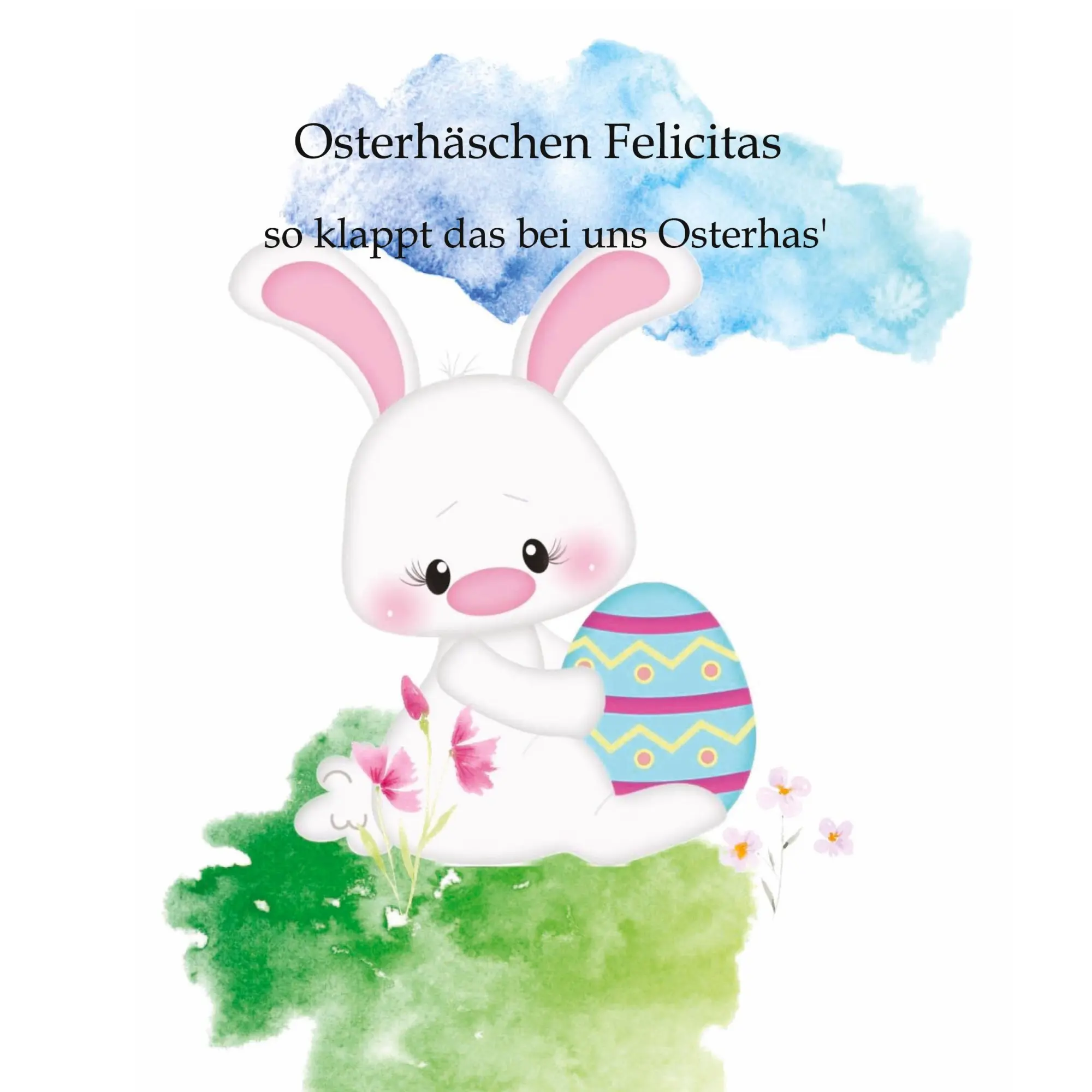 Cover: 9783347840461 | Osterhäschen Felicitas | so klappt das bei uns Osterhas' | Eisert