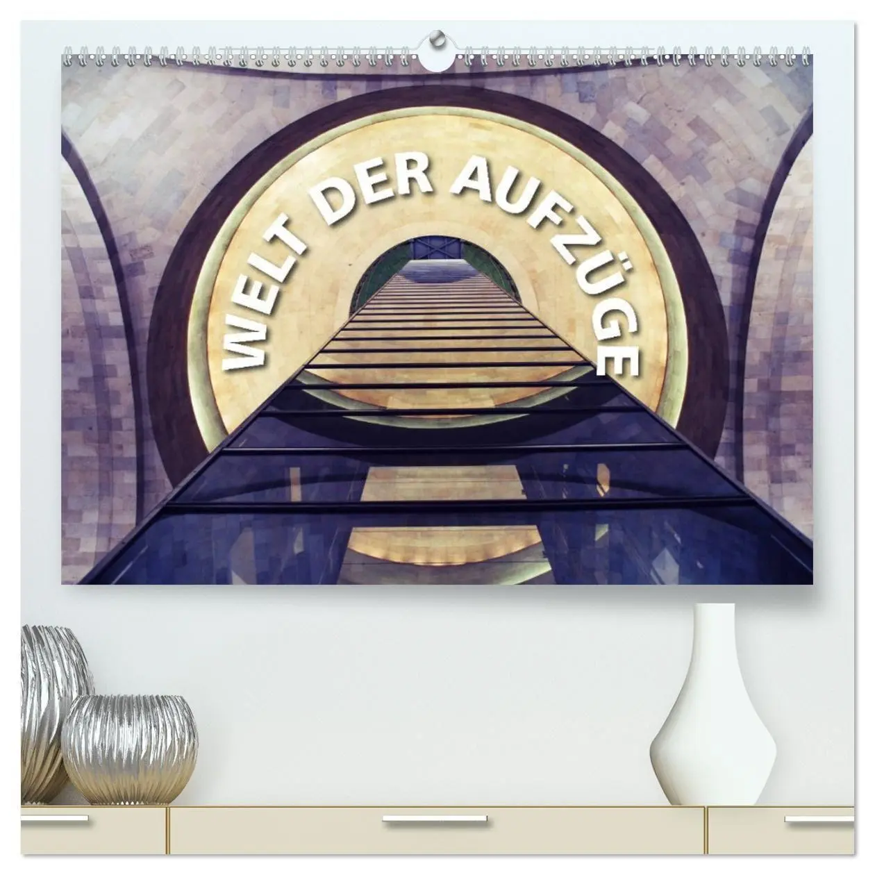 Cover: 9783569840461 | Welt der Aufzüge (hochwertiger Premium Wandkalender 2027 DIN A2...